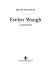 Evelyn Waugh : a biography / Selina Hastings.