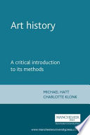 Art history : a critical introduction to its methods / Michael Hatt and Charlotte Klonk.