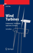 Wind turbines : fundamentals, technologies, application, and economics / Erich Hau; translated by Horst von Renouard.