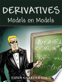 Derivatives : models on models / Espen Gaarder Haug.