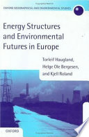 Energy structures and environmental futures / Torleif Haugland, Helge Ole Bergesen and Kjell Roland.