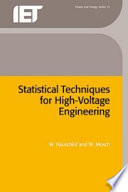 Statistical techniques for high-voltage engineering / W. Hauschild and W. Mosch ; translated from the German by P. Perkins.