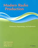 Modern radio production : production, programming and performance / Carl Hausman, Fritz Messere, Philip Benoit.