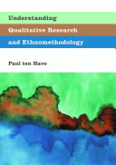 Understanding qualitative research and ethnomethodology.
