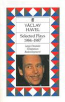 Selected plays 1984-1987 / Václav Havel.