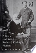 Politics and awe in Rudyard Kipling's fiction / Peter Havholm.