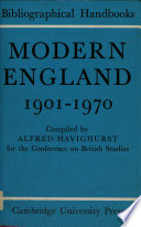 Modern England, 1901-1970 / (by) Alfred F. Havighurst.