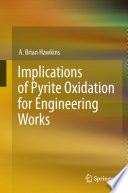 Implications of pyrite oxidation for engineering works A. Brian Hawkins.