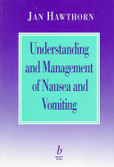 Understanding and management of nausea and vomiting / Jan Hawthorn.
