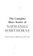 The complete novels and selected tales of Nathaniel Hawthorne / by Nathaniel Hawthorne ; edited with an introduction by Norman Holmes Pearson.