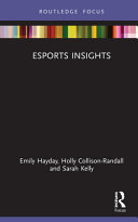 Esports insights / Emily Hayday, Holly Collison-Randall, and Sarah Kelly.
