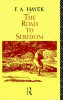 The road to serfdom / by F.A. Hayek.