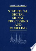 Statistical digital signal processing and modeling / Monson H. Hayes.