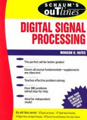 Schaum's outline of theory and problems of digital signal processing / Monson H. Hayes.