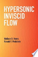 Hypersonic inviscid flow / Wallace D. Hayes, Ronald F. Probstein.