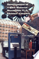 Development of a new material : Monolithic Ti4O7 Ebonex Ceramic / P.C.S. Hayfield.
