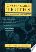 Unspeakable truths : facing the challenge of truth commissions / Priscilla B. Hayner.