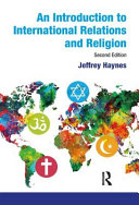 An introduction to international relations and religion / Jeffrey Haynes.