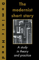 The modernist short story : a study in theory and practice / Dominic Head.
