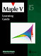 Maple V : learning guide / K.M. Heal, M.L. Hansen, K.M. Rickard ; with the editorial assistance of J.S. Devitt ; based in part on the work of B.W. Char.