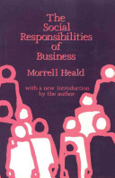 The social responsibilities of business : company and community, 1900-1960 / Morrell Heald.