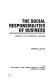 The social responsibilities of business : company and community, 1900-1960.
