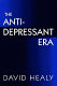 The antidepressant era / David Healy.
