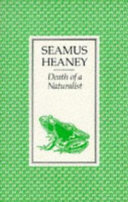 Death of a naturalist / Seamus Heaney.