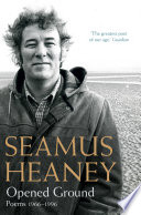 Opened ground poems, 1966-1996 / Seamus Heaney.