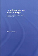 Late modernity and social change / Brian Heaphy and Jane Franklin.