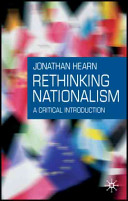 Rethinking nationalism : a critical introduction / Jonathan Hearn.