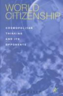 World citizenship : cosmopolitan thinking and its opponents.