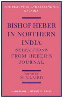 Bishop Heber in Northern India : selections from Heber's Journal / edited by M.A. Laird.
