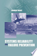Systems reliability and failure prevention / Herbert Hecht.