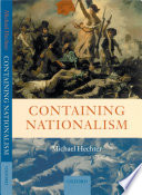 Containing nationalism / Michael Hechter.