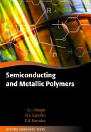 Semiconducting and metallic polymers / Alan J. Heeger, N. Serdar Sariciftci, Ebinazar B. Namdas.