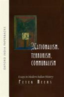 Nationalism, terrorism, communalism : essays in modern Indian history / Peter Heehs.