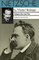 Nietzsche / Martin Heidegger. Vol.1, The will to power as art ; Vol.2 : The eternal recurrence of the same / translated from the German by David Farrell Krell.