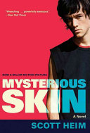 Mysterious skin : a novel / Scott Heim.