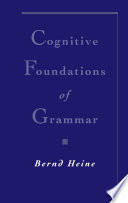 Cognitive foundations of grammar / Bernd Heine.