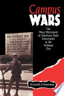 Campus wars : the peace movement at American state universities in the Vietnam era / Kenneth J. Heineman.