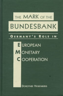 The mark of the Bundesbank : Germany's role in European monetary cooperation.