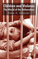 Children and violence : the world of the defenceless / Einar A. Helander ; forewords by Halfdan Mahler and H. D. Deve Gowda.