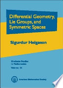 Differential geometry, Lie groups, and symmetric spaces / Sigurdur Helgason.