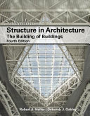 Salvadori's structure in architecture : the building of buildings / Robert A. Heller, PhD., PE, Deborah J. Oakley, AIA, PE.