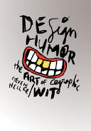 Design humor : the art of graphic wit / by Steven Heller.