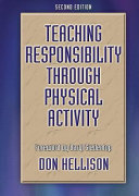 Teaching responsibility through physical activity / Don Hellison.