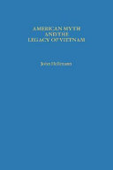 American myth and the legacy of Vietnam / John Hellmann.