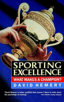 Sporting excellence : what makes a champion? / David Hemery.