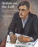 Artists on the left : American artists and the Communist movement, 1926-1956 / Andrew Hemingway.